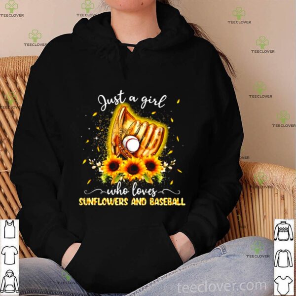 Just A Girl Who Loves Sunflowers And Baseball hoodie, sweater, longsleeve, shirt v-neck, t-shirt