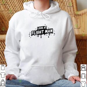 Look At Flight Man hoodie, sweater, longsleeve, shirt v-neck, t-shirt