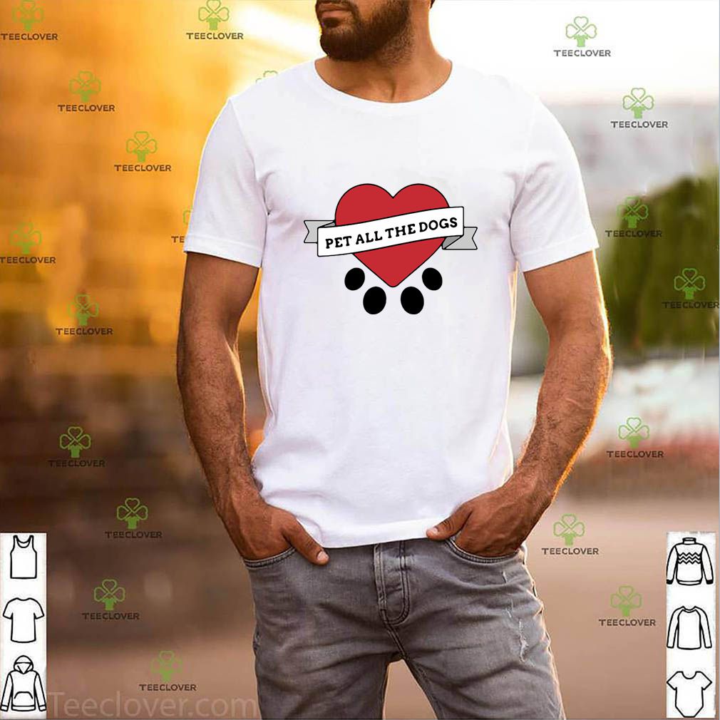 Love pet all the dogs shirt 3 Love pet all the dogs shirt