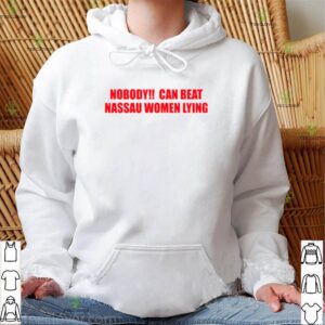 Nobody can beat nassau women lying hoodie, sweater, longsleeve, shirt v-neck, t-shirt