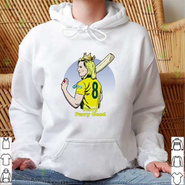Perry Perry good hoodie, sweater, longsleeve, shirt v-neck, t-shirt