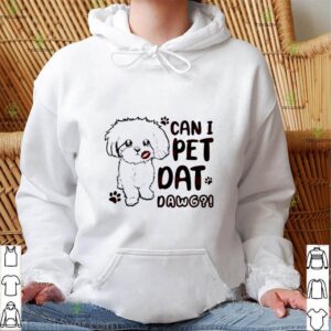 Shih Tzu Can I Pet Dat Dawg shirt 2 Shih Tzu Can I Pet Dat Dawg shirt