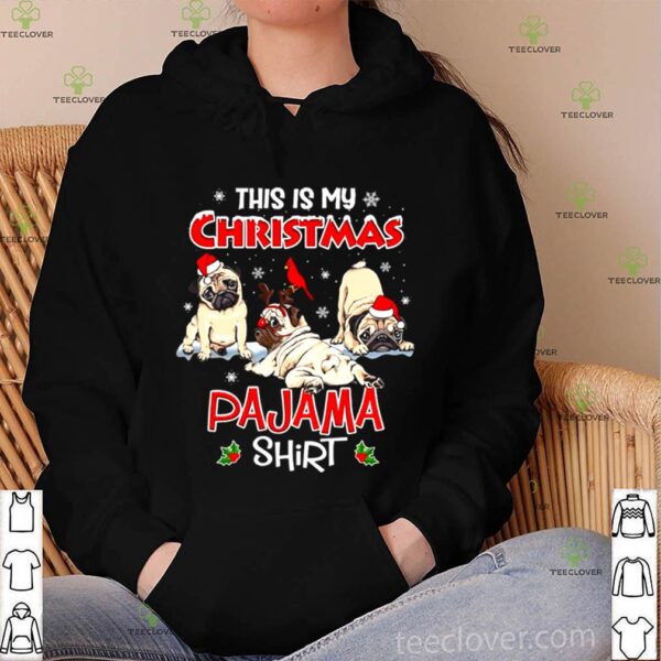 This Is My Christmas Pajama Shirt Santa Pug Dog Lover hoodie, sweater, longsleeve, shirt v-neck, t-shirt