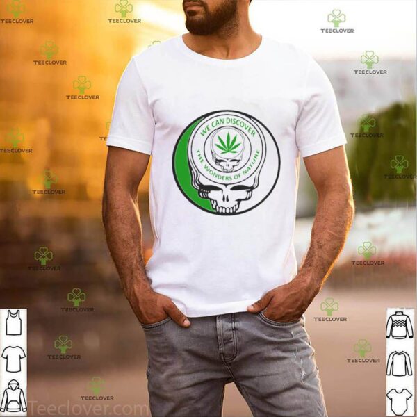 We Can Discover The Wonders Of Nature Dark Star Grateful Dead Steal Face Skull Cannabis hoodie, sweater, longsleeve, shirt v-neck, t-shirt