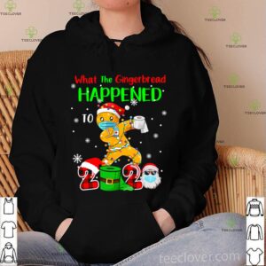 What The Gingerbread Happened To 2020 Gingerbread Face Mask hoodie, sweater, longsleeve, shirt v-neck, t-shirt