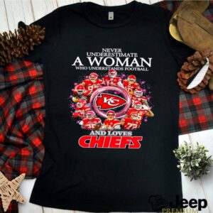 2021 Never Underestimate A Woman Who Understands Football And Loves Chiefs shirt