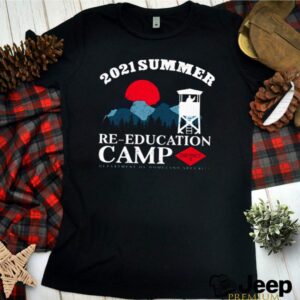 2021 Summer Re Education Camp hoodie, sweater, longsleeve, shirt v-neck, t-shirt 3 Shirt, hoodie, sweater, long sleeve and tank top