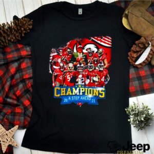 2021 Tampa Bay Buccaneers Super Bowl champions a step ahead hoodie, sweater, longsleeve, shirt v-neck, t-shirt 1