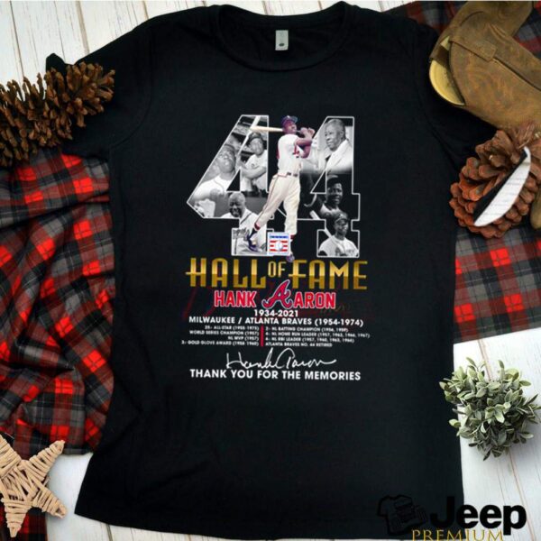 44 Hall of Fame Hank Aaron 1934 2021 Atlanta Braves 1954 1974 thank you for the memories hoodie, sweater, longsleeve, shirt v-neck, t-shirt