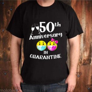 50th Wedding Anniversary In Quarantine shirt