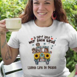 A Girl And Her Shih Tzus Living Life In Peace Love Shirt