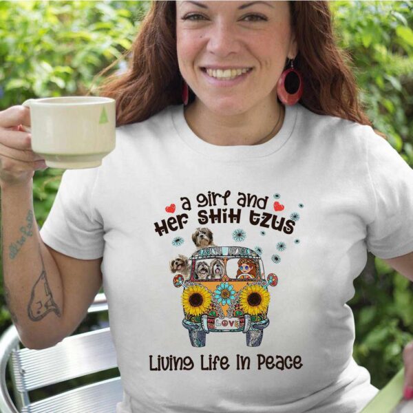 A Girl And Her Shih Tzus Living Life In Peace Love Shirt