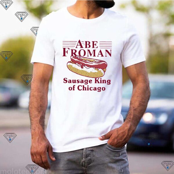 Abe froman sausage king of Chicago hoodie, sweater, longsleeve, shirt v-neck, t-shirt