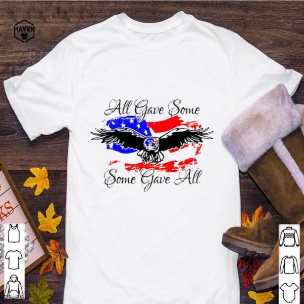 All Gave Some Eagle Some Gave All hoodie, sweater, longsleeve, shirt v-neck, t-shirt