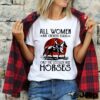 All Women Are Created Equal Only The Coolest Ride Horses Moon Blood hoodie, sweater, longsleeve, shirt v-neck, t-shirt