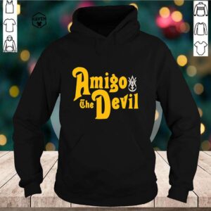 Amigo The Devil Please Shirt