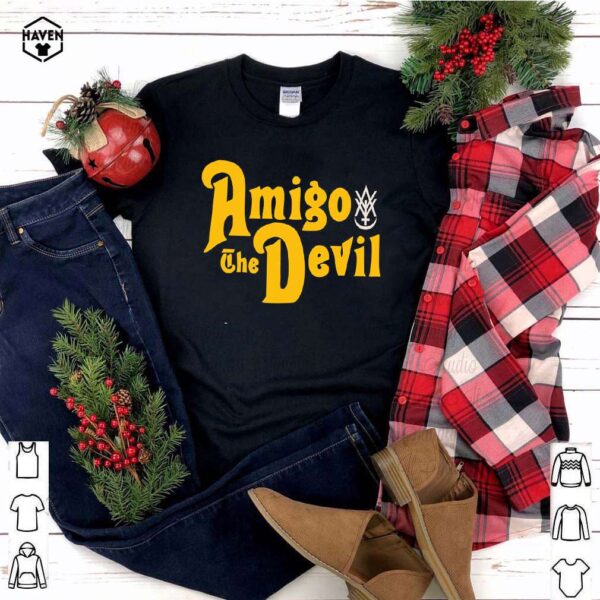 Amigo The Devil Please Shirt