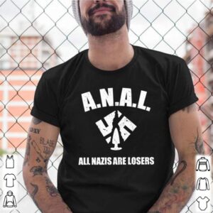 Anal All Nazis Are Losers shirt