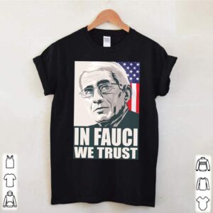 Anthony Fauci in fauci we trust America Flag hoodie, sweater, longsleeve, shirt v-neck, t-shirt