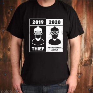 Awesome funny pandemic face mask 2019 thief 2021 responsible adult shirt