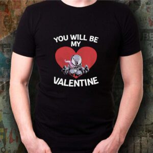 Baby Venom you will be my Valentine shirt