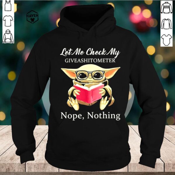 Baby Yoda Let Me Check My Giveashittometer Nope Nothing hoodie, sweater, longsleeve, shirt v-neck, t-shirt