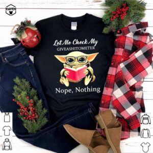 Baby Yoda Let Me Check My Giveashittometer Nope Nothing hoodie, sweater, longsleeve, shirt v-neck, t-shirt 3 Shirt, hoodie, sweater, long sleeve and tank top