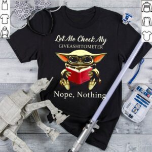 Baby Yoda Read Book Let Me Check My Giveashitometer Nope Nothing shirt