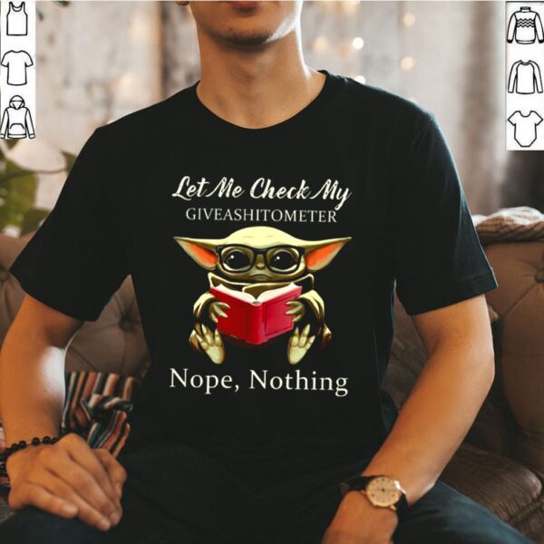 Baby Yoda Read Book Let Me Check My Giveashitometer Nope Nothing hoodie, sweater, longsleeve, shirt v-neck, t-shirt