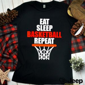 Basketball Eat sleep Basketball repeat shirt