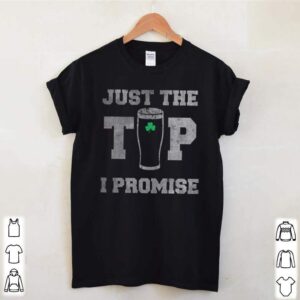 Beer Irish just the tip I promise hoodie, sweater, longsleeve, shirt v-neck, t-shirt 1 Shirt, hoodie, sweater, long sleeve and tank top