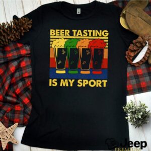 Beer Tasting is my sport vintage hoodie, sweater, longsleeve, shirt v-neck, t-shirt 3 Shirt, hoodie, sweater, long sleeve and tank top