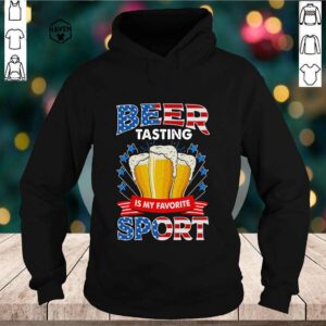 Beer tasting is my favorite sport American flag hoodie, sweater, longsleeve, shirt v-neck, t-shirt