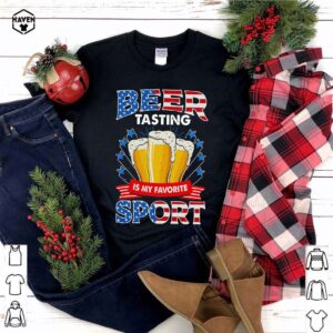 Beer tasting is my favorite sport American flag shirt