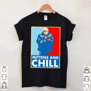 Bernie Mittens and Chill hoodie, sweater, longsleeve, shirt v-neck, t-shirt 1 Shirt, hoodie, sweater, long sleeve and tank top