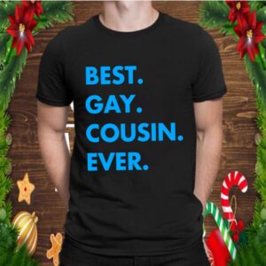 Best Gay Cousin Ever shirt