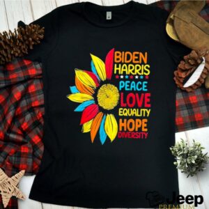 Biden Harris 2021 Peace Love Equality Hope Diversity hoodie, sweater, longsleeve, shirt v-neck, t-shirt 1 Shirt, hoodie, sweater, long sleeve and tank top