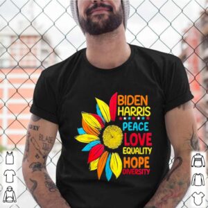 Biden Harris 2021 Peace Love Equality Hope Diversity shirt