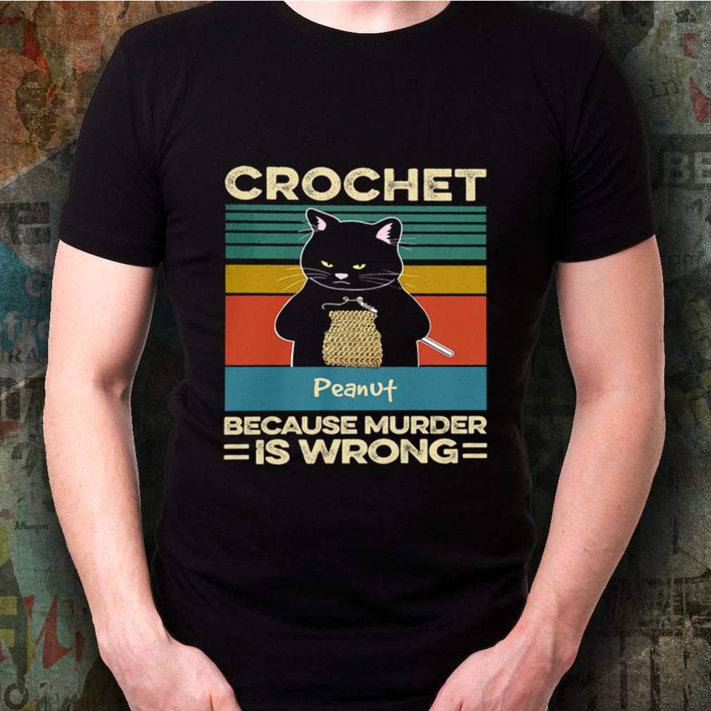 Black Cat Crochet peanut because murder is wrong vintage shirt 2 Black Cat Crochet peanut because murder is wrong vintage shirt Shirt, hoodie, sweater, long sleeve and tank top