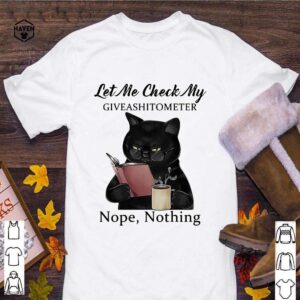 Black cat reading book let Me check my giveashitometer nope nothing hoodie, sweater, longsleeve, shirt v-neck, t-shirt