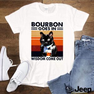 Bourbon Goes In Wisdom Come Out Cat Drink Tea Vintage shirt