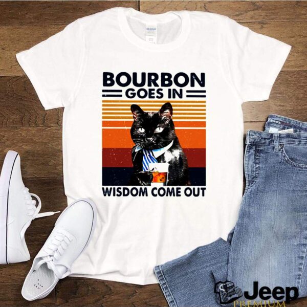 Bourbon Goes In Wisdom Come Out Cat Drink Tea Vintage hoodie, sweater, longsleeve, shirt v-neck, t-shirt