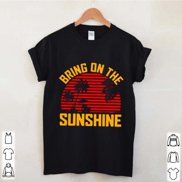 Bring On The Sunshine 2021 Vintage hoodie, sweater, longsleeve, shirt v-neck, t-shirt