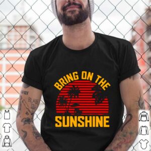 Bring On The Sunshine 2021 Vintage shirt