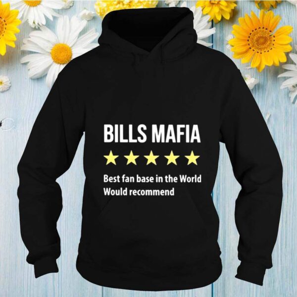 Buffalo Bills Mafia Best Fanbase In The World Would Recommend hoodie, sweater, longsleeve, shirt v-neck, t-shirt