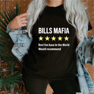 Buffalo Bills Mafia Best Fanbase In The World Would Recommend shirt