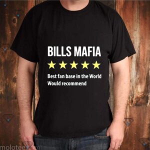 Buffalo Bills Mafia Best Fanbase In The World Would Recommend shirt