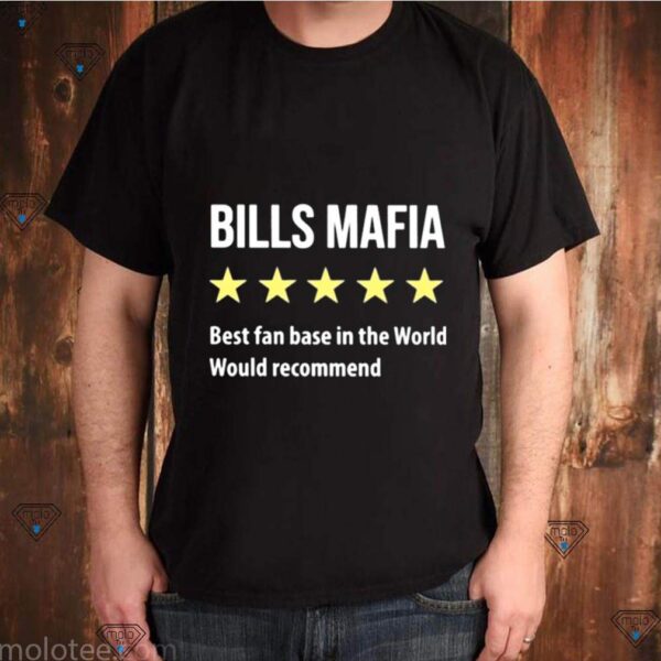 Buffalo Bills Mafia Best Fanbase In The World Would Recommend hoodie, sweater, longsleeve, shirt v-neck, t-shirt