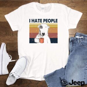 Bull Terrier I hate people vintage hoodie, sweater, longsleeve, shirt v-neck, t-shirt