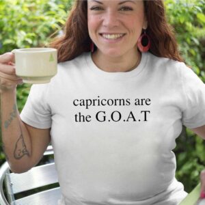 Capricorns are the Goat shirt